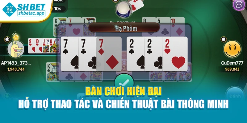 Bàn chơi hiện đại – Hỗ trợ thao tác và chiến thuật bài thông minh