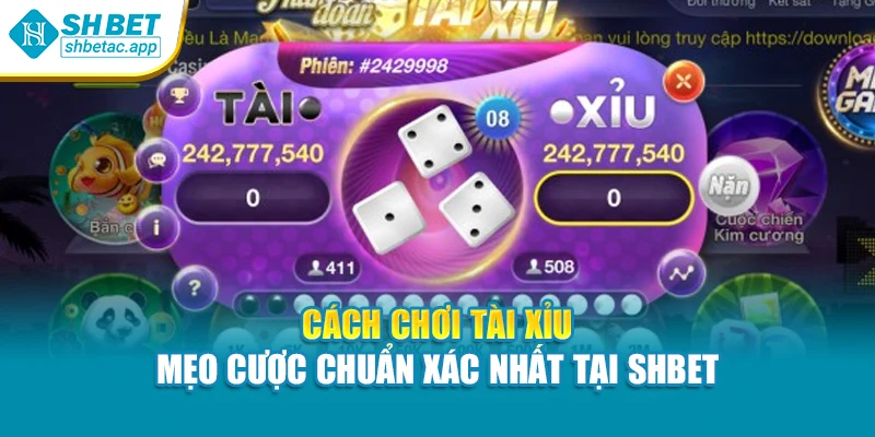 Cách Chơi Tài Xỉu – Mẹo Cược Chuẩn Xác Nhất Tại Shbet