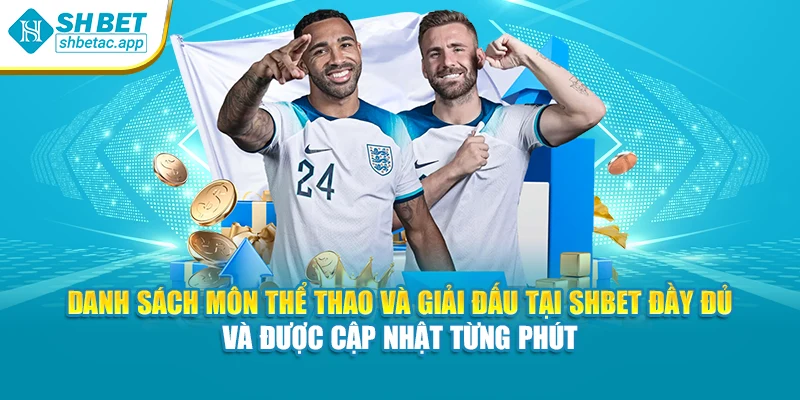 Danh sách môn thể thao và giải đấu tại Shbet đầy đủ và được cập nhật từng phút