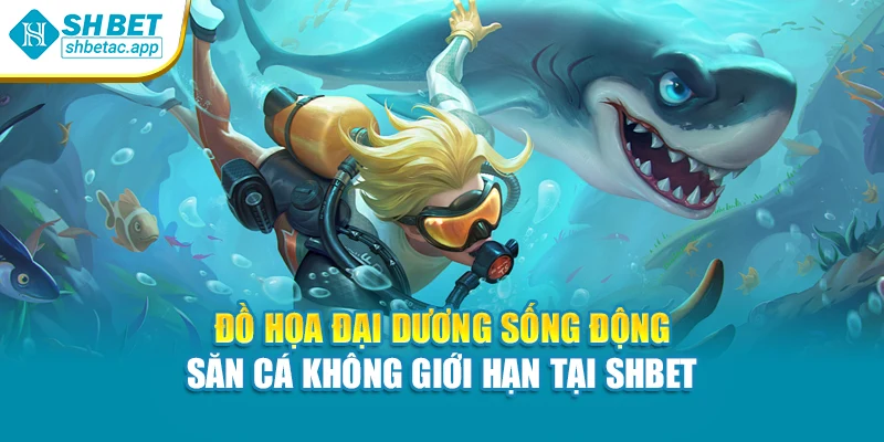 Đồ họa đại dương sống động – Săn cá không giới hạn tại Shbet