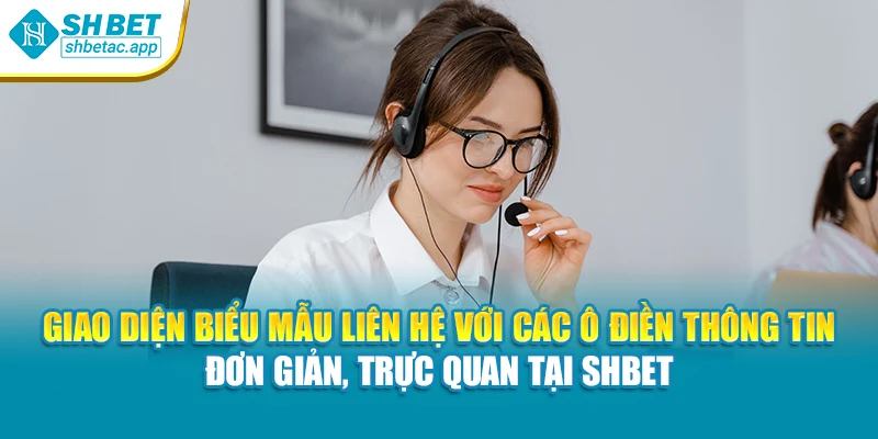 Giao diện biểu mẫu liên hệ với các ô điền thông tin đơn giản, trực quan tại SHBET