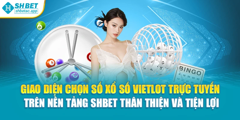 Giao diện chọn số xổ số Vietlot trực tuyến trên nền tảng Shbet thân thiện và tiện lợi