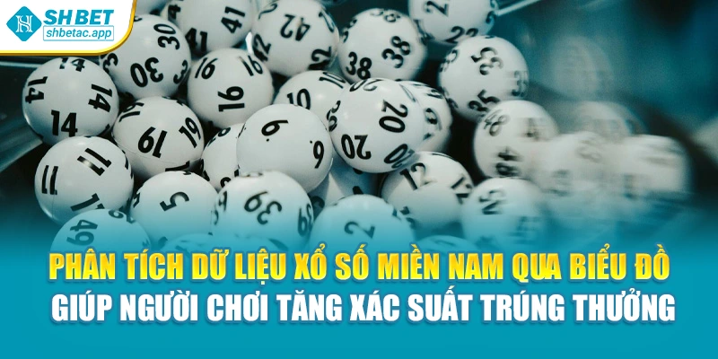Phân tích dữ liệu xổ số miền nam qua biểu đồ giúp người chơi tăng xác suất trúng thưởng
