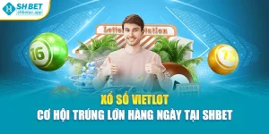 Xổ Số Vietlot – Cơ Hội Trúng Lớn Hàng Ngày Tại Shbet