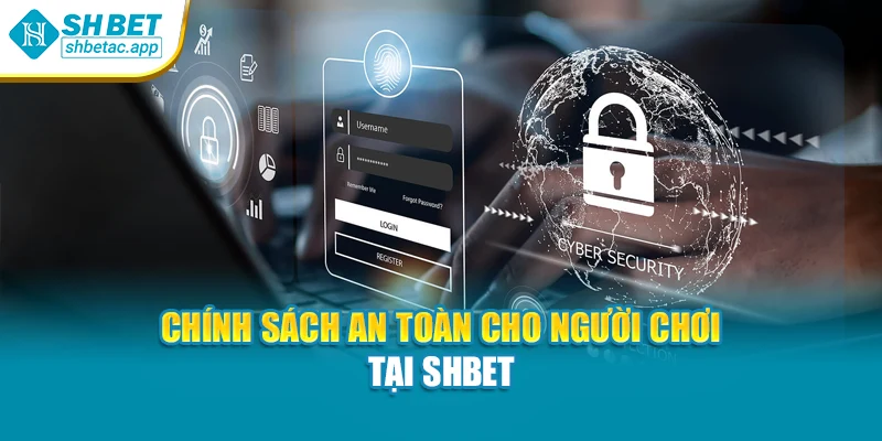 Chính sách an toàn cho người chơi tại SHBET
